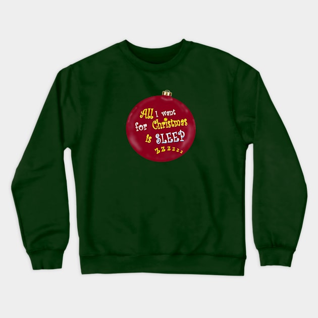 All I want for Christmas Crewneck Sweatshirt by KJKlassiks